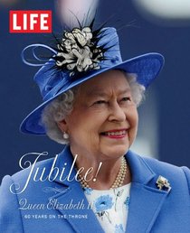Life Queen Elizabeth's Diamond Jubilee: 60 Years on the Throne