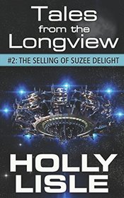 The Selling of Suzee Delight (Tales from The Longview)