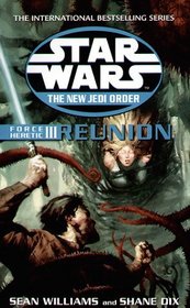 Force Heretic: Reunion v. 3 (Star Wars: The New Jedi Order)