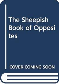 The Sheepish Book of Opposites