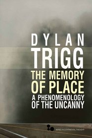 The Memory of Place: A Phenomenology of the Uncanny