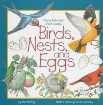 Birds, Nests, and Eggs (Young Naturalist Field Guides)