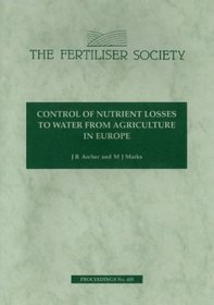 Control of Nutrient Losses to Water from Agriculture in Europe (Proceedings of the Fertiliser Society)
