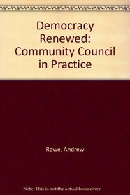 Democracy Renewed: Community Council in Practice