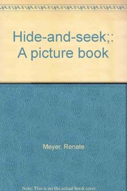 Hide-and-seek;: A picture book