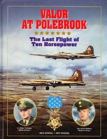 Valor at Polebrook : The Last Flight of Ten Horsepower