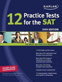 Kaplan 12 Practice Tests for the SAT, 2009 Edition