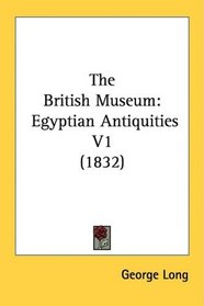 The British Museum: Egyptian Antiquities V1 (1832)