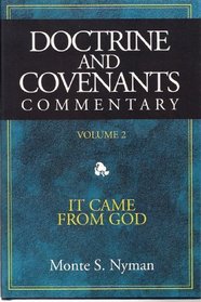 Doctrine & Covenants Commentary Vol. II: It Came From God