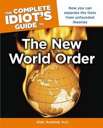 The Complete Idiot's Guide to the New World Order