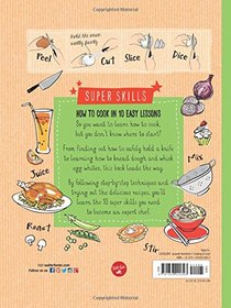 How to Cook in 10 Easy Lessons: Learn how to prepare food and cook like a pro (Super Skills)
