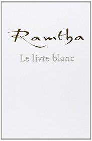 Ramtha - Le livre blanc (French Edition)
