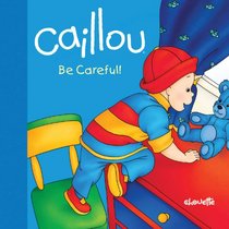 Caillou: Be Careful! (Step by Step)