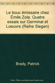 Le bouc emissaire chez Emile Zola: Quatre essais sur Germinal et l'Euvre (Romanistische Abteilung) (French Edition)