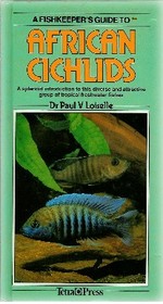 Fishkeeper's Guide to African Cichlids: A Splendid Introduction to This Diverse and Attractive Group of Tropical Freshwater Fishes