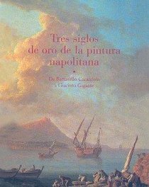 Tres Siglos De Oro De La Pintura Napolitana De Battistello Caraccioloa Giacinto Gigante