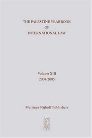 The Palestine Yearbook of International Law, Volume 13 (2004-2005) (v. 13)