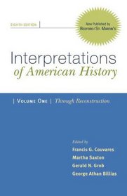Interpretations of American History, Volume 1: Through Reconstruction: Patterns & Perspectives