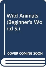 Wild Animals (Beginner's Wld. S)