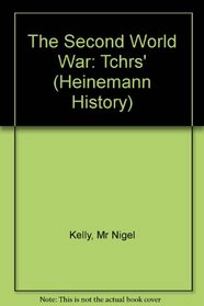 The Second World War: Tchrs' (Heinemann History)