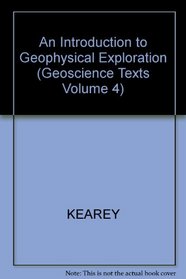 An Introduction to Geophysical Exploration (Geoscience Texts Volume 4)