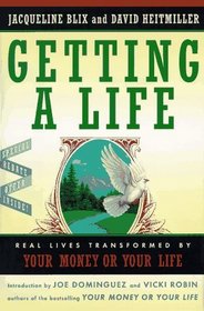 Getting a Life : Real Lives Transformed by Your Money or Your Life