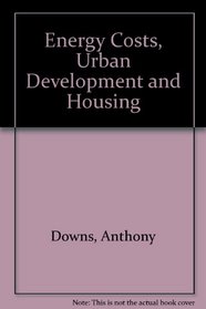 Energy Costs, Urban Development, and Housing