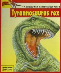 Looking at...Tyrannosaurus Rex: A Dinosaur from the Cretaceous Period