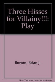Three Hisses for Villainy!!!: Play