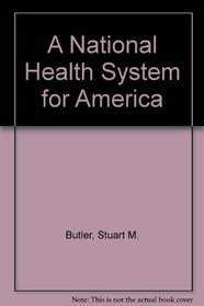 A National Health System for America (Critical issues)