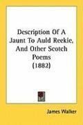 Description Of A Jaunt To Auld Reekie, And Other Scotch Poems (1882)