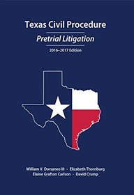 Texas Civil Procedure: Pre-Trial Litigation, 2016-2017
