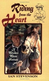 Riding from the Heart: If Wishes Were Horses