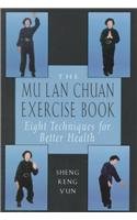The Mu Lan Chuan Exercise Book: Eight Techniques for Better Health