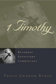 1 Timothy (Reformed Expository Commentary)