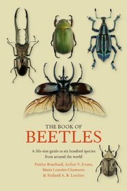 The Book of Beetles: A Life-Size Guide to Six Hundred of Nature's Gems (Book of Series)