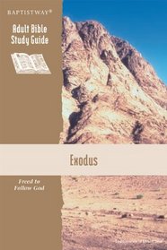 Exodus: Freed to Follow God (Baptistway Adult Bible Study Guide)