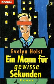 Ein Mann Fur Gewisse Sekunden (Fiction, Poetry & Drama) (German Edition)