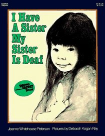 I Have a Sister. My Sister Is Deaf
