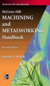 McGraw-Hill Machining and Metalworking Handbook