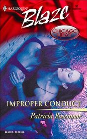 Improper Conduct: Chicago Heat (Harlequin Blaze, No 55)