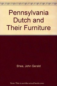 Pennsylvania Dutch and Their Furniture