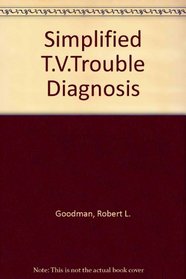 Simplified TV Trouble Diagnosis