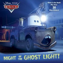 Night of the Ghost Light! (Disney/Pixar Cars) (Glow-in-the-Dark Pictureback)