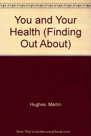 You and Your Health (Finding Out About)
