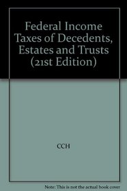 Federal Income Taxes of Decedents, Estates and Trusts (21st Edition)