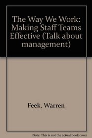The Way We Work: Making Staff Teams Effective (Talk about management)