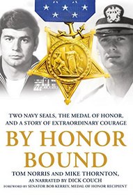 By Honor Bound: Two Navy SEALs, the Medal of Honor, and a Story of Extraordinary Courage