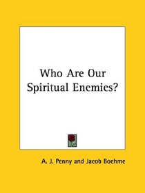 Who Are Our Spiritual Enemies?