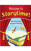 Welcome to Storytime!: The Art of Story Program Planning